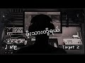 j me x target z yangon to cypress official lyrics vd