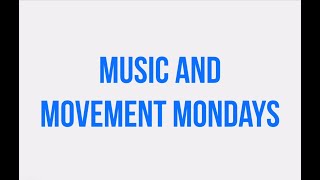 Music and Movement Mondays - Week 10