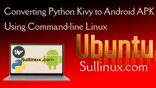 Convert Python to Android with Linux Fix Common Bugs