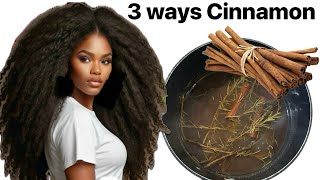 3 Ways to USE CINNAMON for Faster thicker HAIR GROWTH