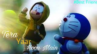 Tera Yaar Hoon Main : Doraemon WhatsApp Status | Friendship WhatsApp Status | Doraemon Nobita Status