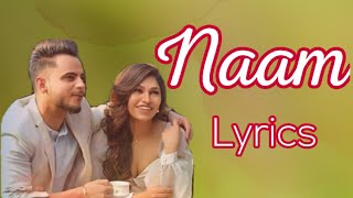 Naam (Lyrics) / Latest Hindi song / Tulsi Kumar / Millind Gaba /