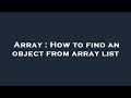 Array : How to find an object from array list