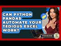 Can Python Pandas Automate Your Tedious Excel Work? - Python Code School