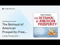 the betrayal of american prosperity free… by clyde prestowitz · audiobook preview