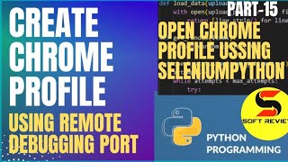 how to create chrome profile through remote debugging port and open using selenium python part-15