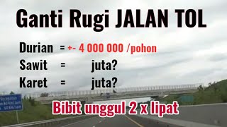 tol Rengat-PKU, lahannya ganti rugi atau ganti untung???