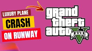Grand Theft Auto V ll MICHAEL LUXURY PLANE CRASH ON RUNWAY 🔥🔥🔥