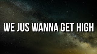 Future - We Jus Wanna Get High (Lyrics)