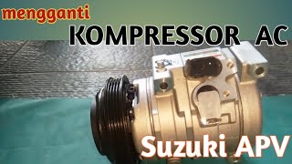 110// Mengganti Kompressor AC Suzuki APV