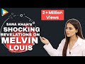 Sana Khan’s SHOCKING Revelations On Melvin Louis - He made a small girl PREGNANT