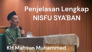 Penjelasan dan sejarah Nisfu Sya'ban - KH Mahsun Muhammad (Suara jelas mulai menit ke-3)