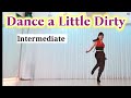 💃Dance a Little Dirty LineDance/lntermediate/댄스 어 리틀 더티 라인댄스/연신내스튜디오 010 7551 3186/Woeyeonlinedance