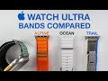 Apple Watch Ultra bands - which one should you choose? Worth $100?