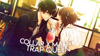 [AMV] - Collar x Malice - Trap Queen