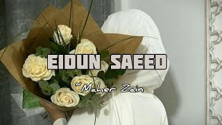 Mesut Kurtis, Maher Zain - Eidun Saeed [ speedup ] | lyrics | Eid Mubarak y'all 🫀✨ #lyrics #speedup