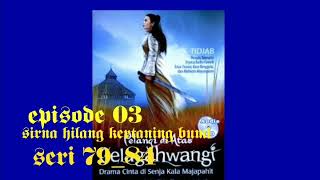 Sandiwara radio pelangi di atas gelagah wangi episode 03 sirna kertaning bumi seri 79_84