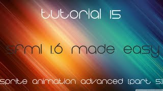 C++ Sfml 1.6 Made Easy Tutorial 15 - Sprite Animation Advanced [Part 5]