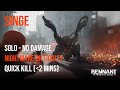 Remnant: From the Ashes - Singe - Nightmare Difficulty - Solo - No Damage - Quick Kill