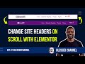 Change Site Headers On Scroll With Elementor | Sticky Header effect | Elementor Pro