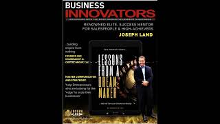 Joseph Land Is Featured \u0026 Highly Recognized In Business Innovators Magazine As A Success Mentor...