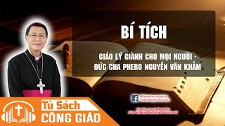 Bài Giảng Về Bí Tích - Thiên Chúa, Vua Tình Yêu | GM. Phêrô Nguyễn Văn Khảm