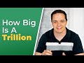 How Big Is A Trillion