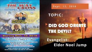 Evangelist Noel Jumpp - Did God Create the Devil?