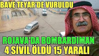 Rojava'da bombardıman Bave Teyar'da vuruldu !