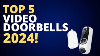 Top 5 BEST Video Doorbells 2024 - Video Doorbell Buying Guide 2024