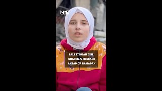 Palestinian girl shares a message ahead of Ramadan