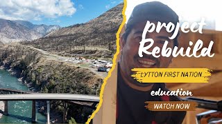 Project REBUILD | Rising from the Ashes | LYTTON FIRST NATION