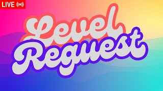 🔴Live // Level request!!!!!