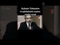 elcibeyin turkiye haqqinda dedikleri elçibey türkiye 1990