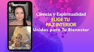 🧘‍♀️🌈Aprende a Elegir Tu Paz Interior desde La Ciencia y Espiritualidad 🙌