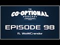 The Co-Optional Podcast Ep. 98 ft. WoWCrendor [strong language] - November 12, 2015