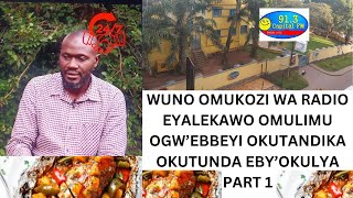 PART 1: WUUNO OMUKOZI WA RADIO EYALEKAWO OMULIMU GGWE  OGW'EBBEYI OKUTUNDA EBY'OKULYA