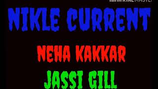 Nikle Current ― Jassi Gill, Neha Kakkar (lyrics)