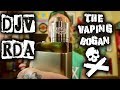 DJV RDA | Adrian Lo Dejavu | Kennedy Flavor? | The Vaping Bogan