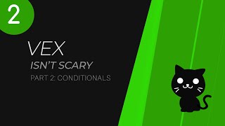 VEX Isn't Scary - Part 2: Conditionals
