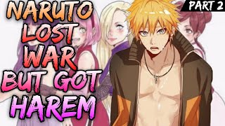 What if Naruto lost The War but Won The Harem | Part 2