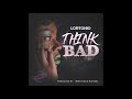 Lortonio - Think Bad (Official Audio)