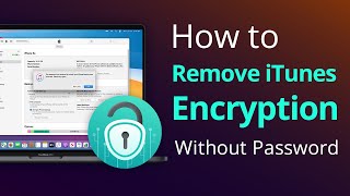 How to Remove iTunes Backup Encryption Without Password