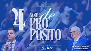 4ª NOITE DE PROPÓSITO | AO VIVO | 22 - 01 - 2025