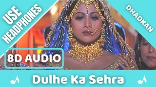 Dulhe Ka Sehra (8D AUDIO) | Akshay Kumar & Shilpa Shetty | Dhadkan | 8D Acoustica
