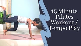 Pilates by Deanndria | 15 Minute Pilates Workout w/ Tempo Play