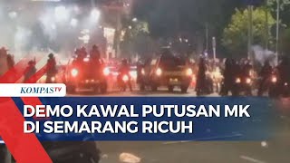 Aksi Mahasiswa Kawal Putusan MK di Semarang Rusuh, Sejumlah Massa dan Polisi Terluka