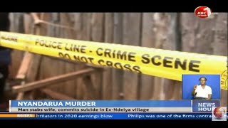 Man stabs wife then commits suicide in Ex-Ndeiya village, Nyandarua, following a domestic issue