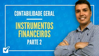 08.07. Aula de Instrumentos financeiros (Contabilidade Geral) - Parte 2