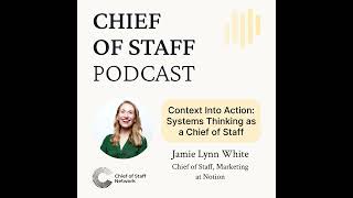 Context Into Action: Systems Thinking as a Chief of Staff